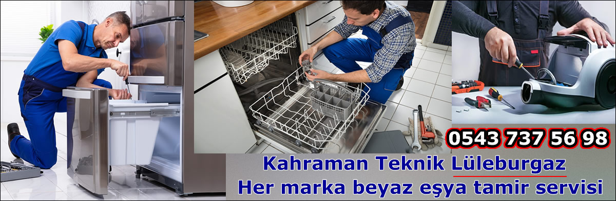 beyaz eşya ürün tamir servisi kahraman teknik lüleburgaz